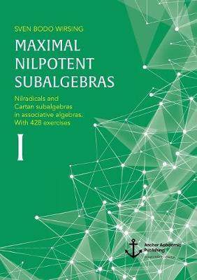 [预订]Maximal Nilpotent Subalgebras I: Nilradicals and Cartan Subalgebras in Associative Algebras. with 42 9783960671039