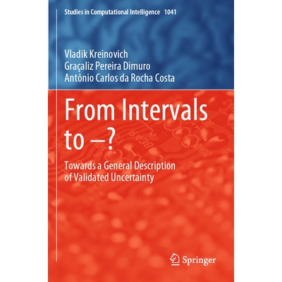 预订 From Intervals to –? Towards a General Description of Validated Uncertainty 从区间到——？对验证不确定度的一般描述