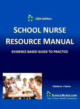 预订 SCHOOL NURSE RESOURCE MANUAL Tenth EDition: Evidenced Based Guide to Practice: 9781734829501