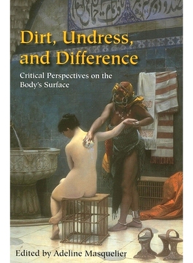预订 Dirt, Undress, and Difference: Critical Perspectives on the Body’s Surface: 9780253217837