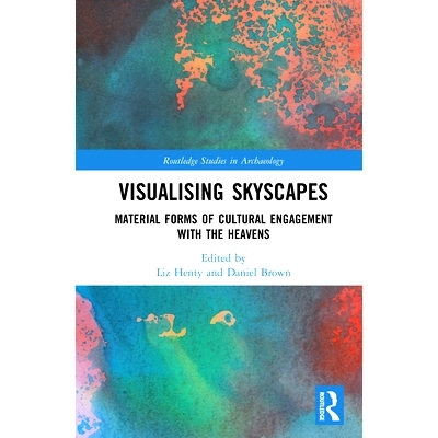 预订 Visualising Skyscapes: Material Forms of Cultural Engagement with the Heavens 可视化的以天空为主题的场景：与天空文