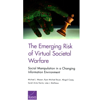 预订 The Emerging Risk of Virtual Societal Warfare: Social Manipulation in a Changing Information Environment: 978197740