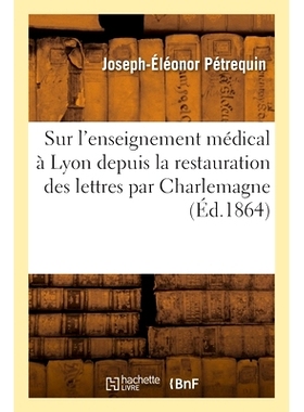 预订 Aperçu historique sur l’enseignement médical à Lyon 里昂医学教育的历史概述: 9782013078702