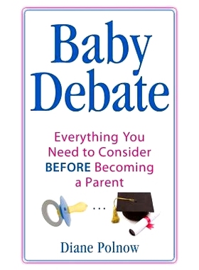 预订 Baby Debate: Everything You Need to Consider BEFORE Becoming a Parent: 9781545383902