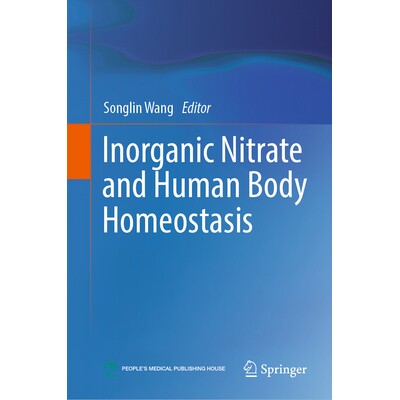 预订 Inorganic Nitrate and Human Body Homeostasis 无机硝酸盐与人体稳态: 9789819528233