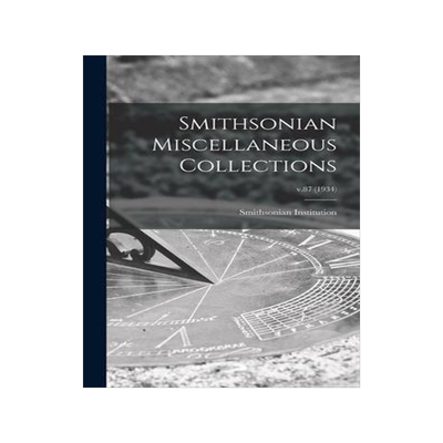 [预订]Smithsonian Miscellaneous Collections; v.87 (1934) 9781013823381