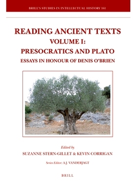 预订 Reading Ancient Texts. Volume I: Presocratics and Plato: Essays in Honour of Denis O’Brien 阅读古代文本，第i卷：前