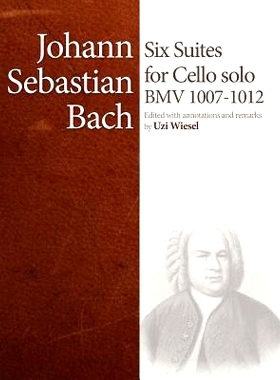 预订 J.S. Bach Cello Suites: Edited by Uzi Wiesel: 9780646921907