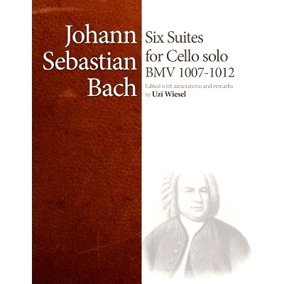 预订 J.S. Bach Cello Suites: Edited by Uzi Wiesel: 9780646921907