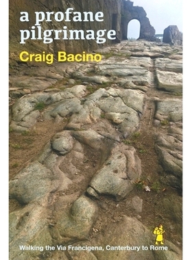 预订 A profane pilgrimage: walking the Via Francigena, Canterbury to Rome: 9798883358172
