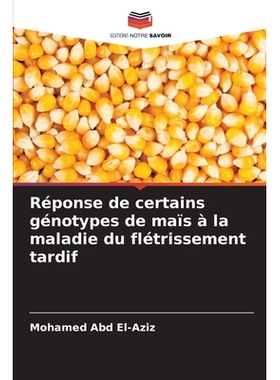 预订 Réponse de certains génotypes de maïs à la maladie du flétrissement tardif: 9786209126680