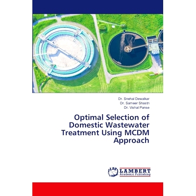 预订 Optimal Selection of Domestic Wastewater Treatment Using MCDM Approach: 9786207487554