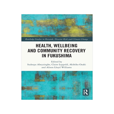 预订 Health, Wellbeing and Community Recovery in Fukushima