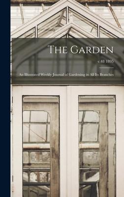 [预订]The Garden: an Illustrated Weekly Journal of Gardening in All Its Branches; v.48 1895 9781013921063