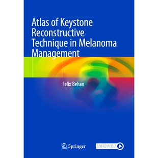 预订 Atlas of Keystone Reconstructive Technique in Melanoma Management 黑色素瘤管理的基础重建技术图谱: 9783031398704