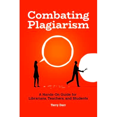 预订 Combating Plagiarism: A Hands-On Guide for Librarians, Teachers, and Students 打击抄袭：为图书馆员，教师和学生提供
