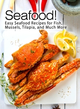预订 Seafood!: Easy Seafood Recipes for Fish, Mussels, Tilapia, and Much More: 9781975791674