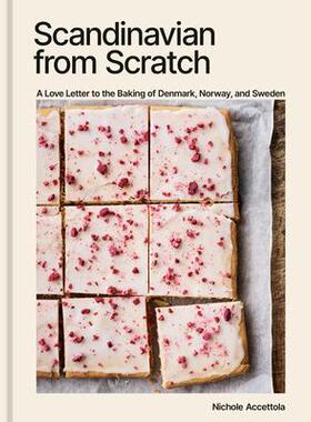 预订 Scandinavian from Scratch: A Love Letter to the Baking of Denmark, Norway, and Sweden [A Baking Book]从零开始的斯堪