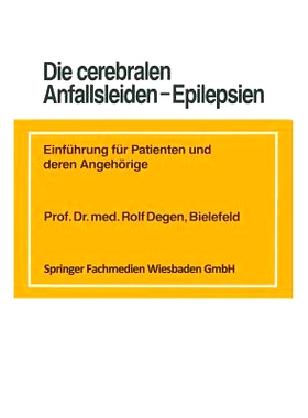 预订 Die cerebralen Anfallsleiden — Epilepsien: Einführung für Patienten und deren Angehörige: 9783528079819