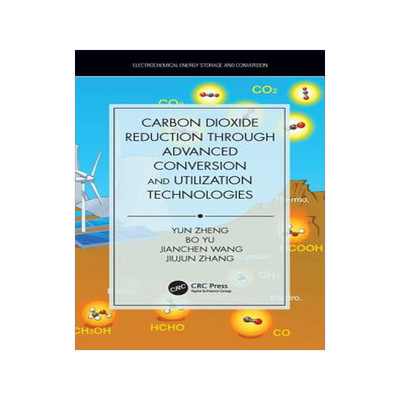 【预订】Carbon Dioxide Reduction through Advanced Conversion and Utilization Technologies