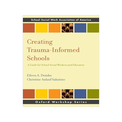 【预订】Creating Trauma-Informed Schools