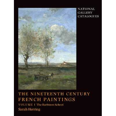预订 The Nineteenth-Century French Paintings: Volume 1, The Barbizon School 十九世纪法国绘画：第1卷，巴比松学派: 9781857