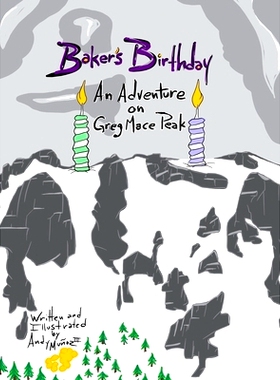 预订 Baker’s Birthday: An Adventure on Greg Mace Peak: 9781458309938