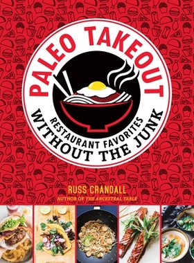 预订 Paleo Takeout: Restaurant Favorites Without the Junk: 9781628600872