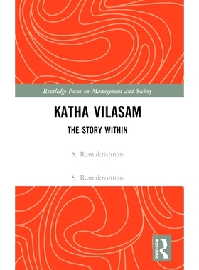 预订 Katha Vilasam: The Story Within 卡塔·维拉萨姆：内心的故事: 9781032162461