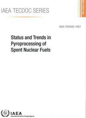 [预订]Status and Trends in Pyroprocessing of Spent Nuclear Fuels 9789201229212