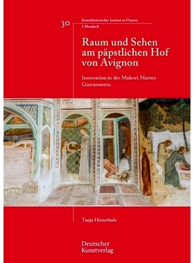 预订 Raum und Sehen am päpstlichen Hof von Avignon: Innovation in der Malerei Matteo Giovannettis 阿维尼翁教皇宫廷的空