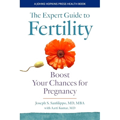 预订 The Expert Guide to Fertility: Boost Your Chances for Pregnancy 生育专家指南：提高受孕几率: 9781421447063