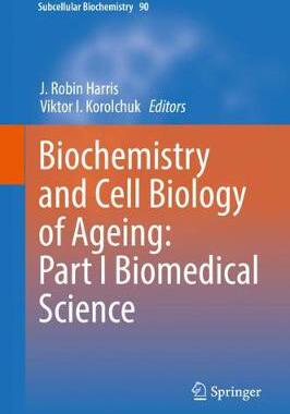 【预订】Biochemistry and Cell Biology of Ageing: Part I Biomedical Science