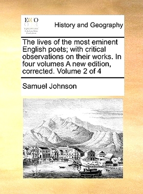 预订 The Lives of the Most Eminent English Poets; With Critical Observations on Their Works. in Four Volumes a New Editi
