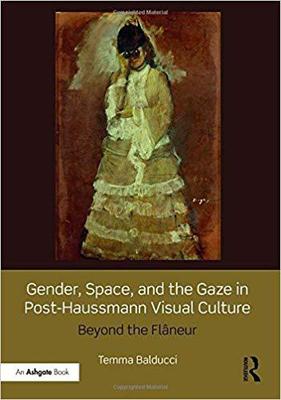 【预售】Gender, Space, and the Gaze in Post-Haussmann Visual Culture