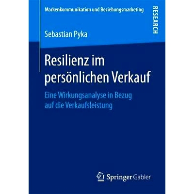 预订 Resilienz im persönlichen Verkauf: Eine Wirkungsanalyse in Bezug auf die Verkaufsleistung: 9783658174545