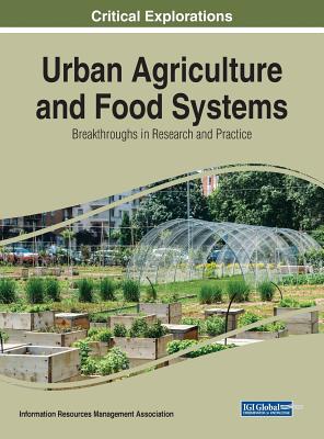 【预订】Urban Agriculture and Food Systems: Breakthroughs in Research and Practice