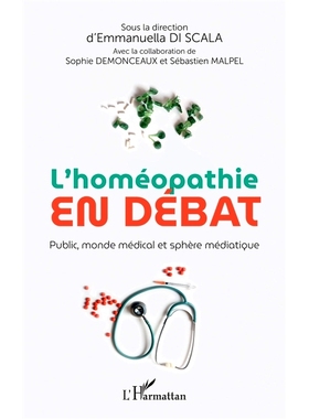 预订 L’homéopathie en débat : public, monde médical et sphère médiatique 辩论中的顺势疗法：公众、医学界和媒体领域: