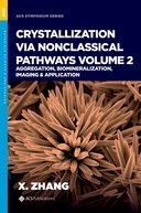 [预订]Crystallization via Nonclassical Pathways, Volume 2 9780841298279