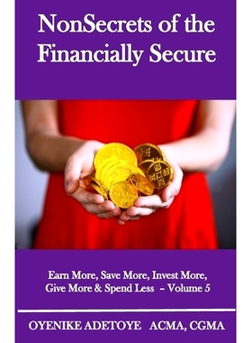 预订 NonSecrets of the Financially Secure: Earn More, Save More, Invest More, Give More & Spend Less - Volume 5: 9798648