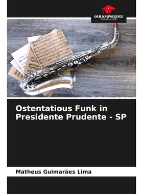 预订 Ostentatious Funk in Presidente Prudente - SP: 9786208079819