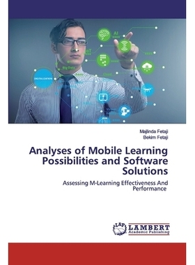 预订 Analyses of Mobile Learning Possibilities and Software Solutions：Assessing M-Learning Effectiveness And Performanc