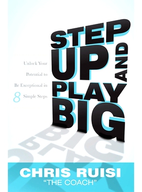 预订 Step Up and Play Big: Unlock Your Potential to Be Exceptional in 8 Simple Steps: 9781599326252