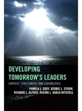 预订 Developing Tomorrow’s Leaders: Context, Challenges, and Capabilities: 9781475820331