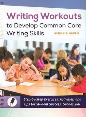 [预订]Writing Workouts to Develop Common Core Writing Skills: Step-By-Step Exercises, Activities, and Tips 9781610698665