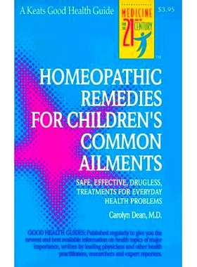 预订 Homeopathic Remedies for Common Children’s Ailments: Safe, Effective, Drugless Treatments for Everyday Health Prob