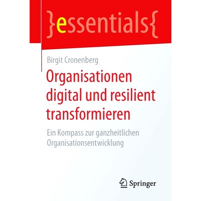 预订 Organisationen digital und resilient transformieren: Ein Überblick für eine ganzheitliche Organisationsentwicklun