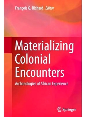 预订 Materializing Colonial Encounters: Archaeologies of African Experience: 9781493947904