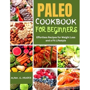 for 9798329436334 Lifestyle Loss Paleo Cookbook and Effortless Beginners Fit 预订 Recipes Weight