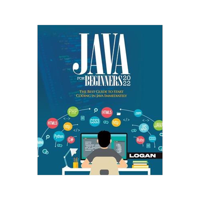 [预订]Java For Beginners 2022: The Best Guide to Start Coding in Java Immediately 9781803343358